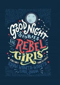 Good Night Stories for Rebel Girls: Kisah Wanita-Wanita Luar Biasa