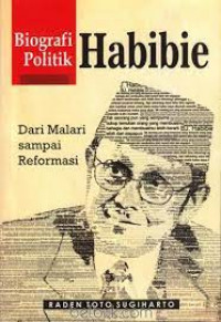 Biografi Politik: Habibie (Dari Malari Sampai Reformasi)