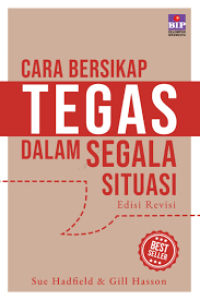 Cara bersikap tegas dalam segala situasi (edisi revisi)