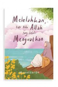 Melelahkan Tapi Ada Allah Yang Selalu Menguatkan