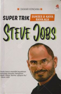 Super Trik Sukses & Kaya Raya Ala Steve Jobs