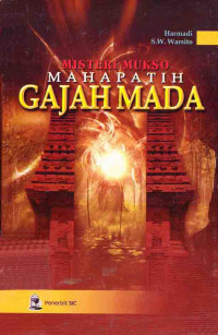 Misteri Mukso Mahapatih Gajah Mada